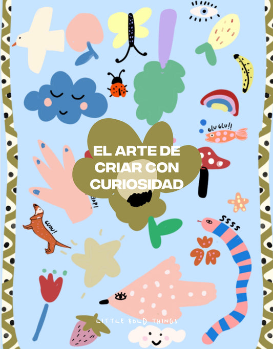 EL ARTE DE CRIAR CON CURIOSIDAD